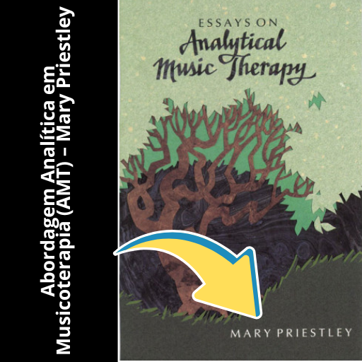 Abordagem Analítica em Musicoterapia (AMT) – Mary Priestley
