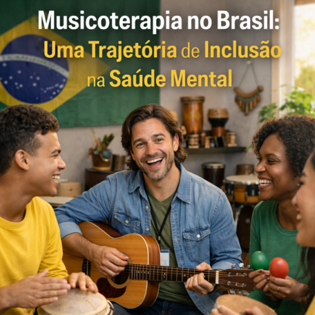 Musicoterapia no Brasil: Uma Trajetória de Inclusão na Saúde Mental